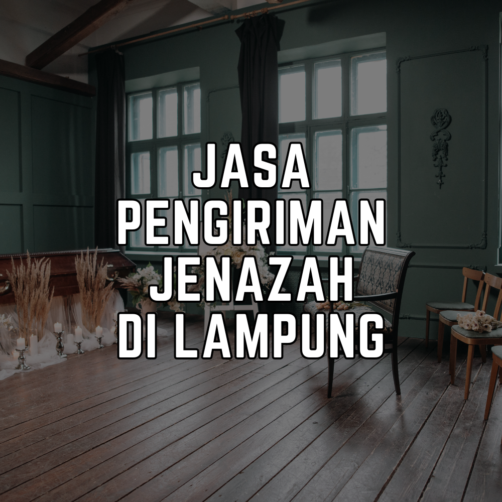 Jasa Pengiriman Jenazah Lampung
