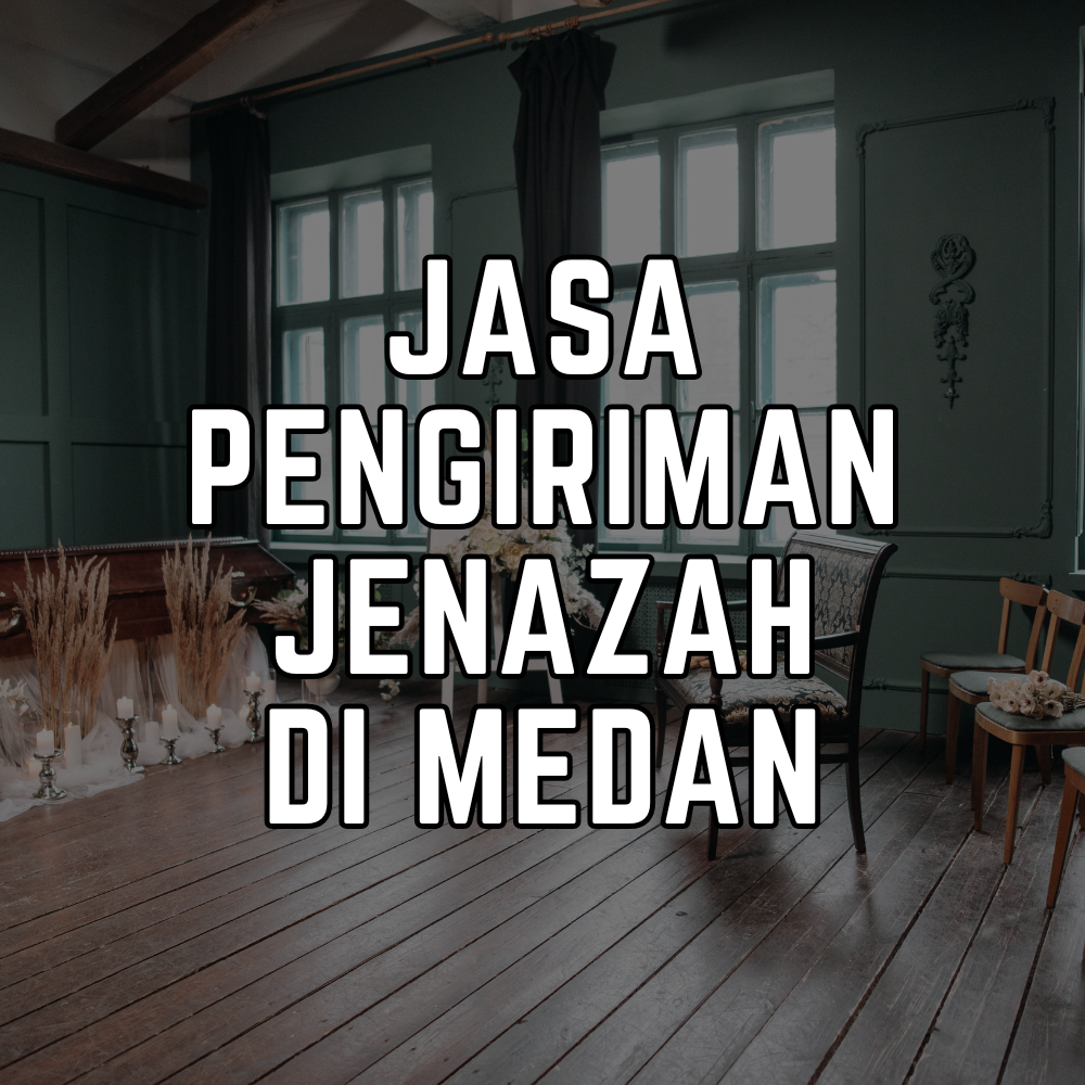 jasa pengiriman jenazah medan